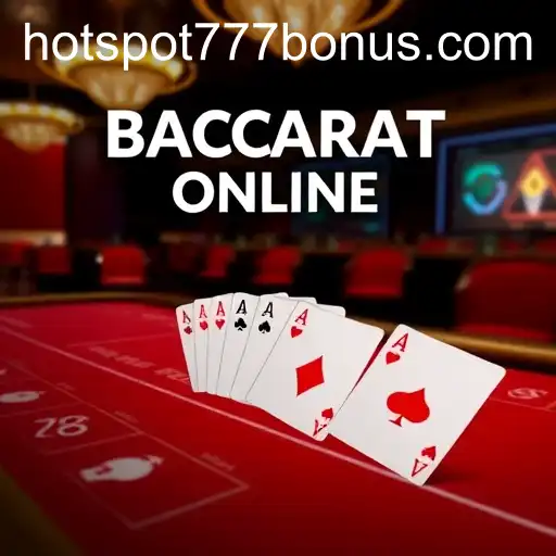Exploring the World of Online Baccarat: Spotlight on HOTSPOT777